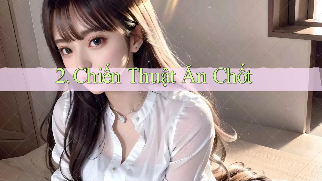 2. Chiến Thuật Ăn Chốt