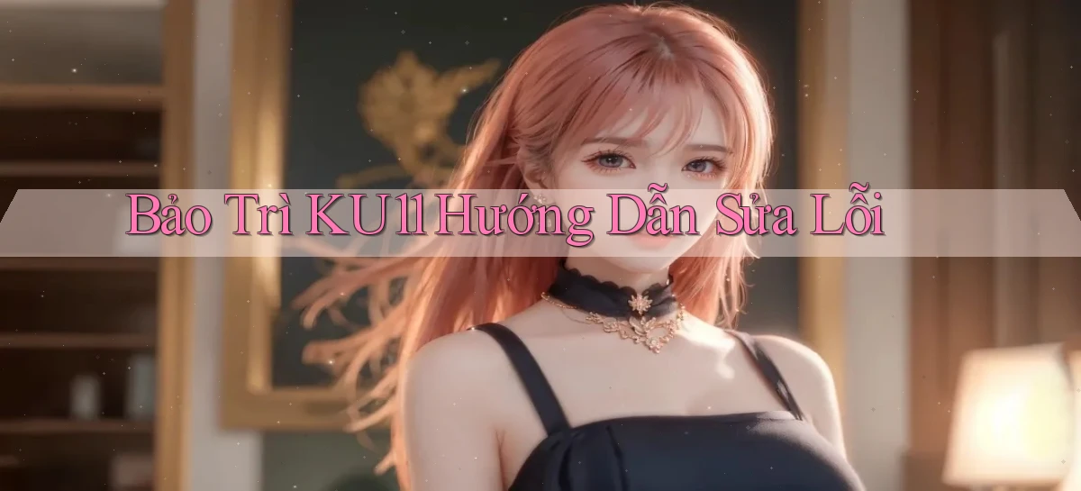 ku11   App Game Online   Tải Xuống An Toàn
