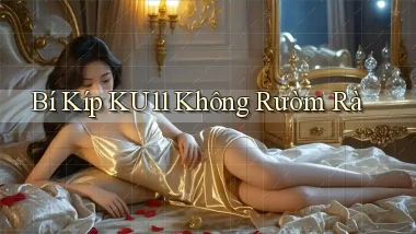 bí kíp ku11 không rườm rà