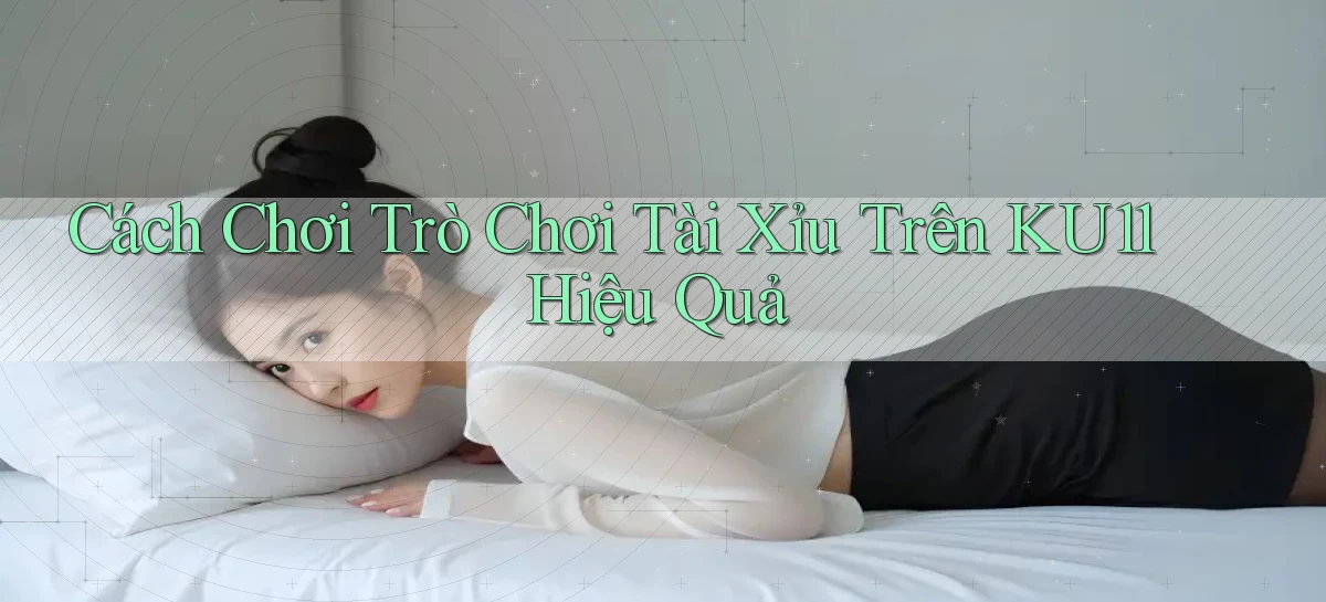 ku11   App Game Online   Tải Xuống An Toàn