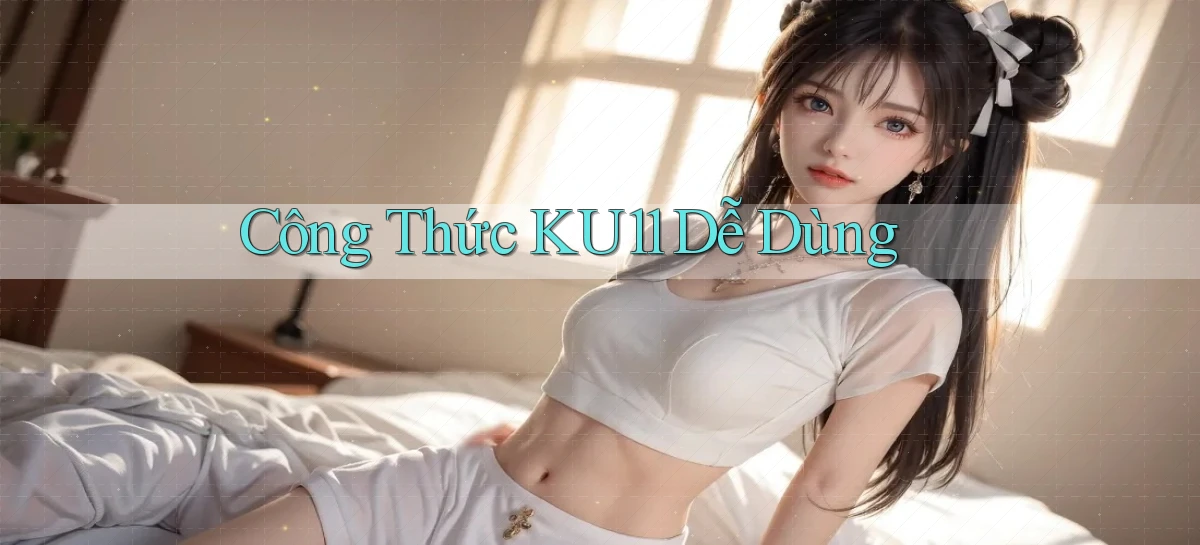 ku11   App Game Online   Tải Xuống An Toàn