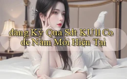 đăng ký qua sdt ku11 code năm mới hiện tại