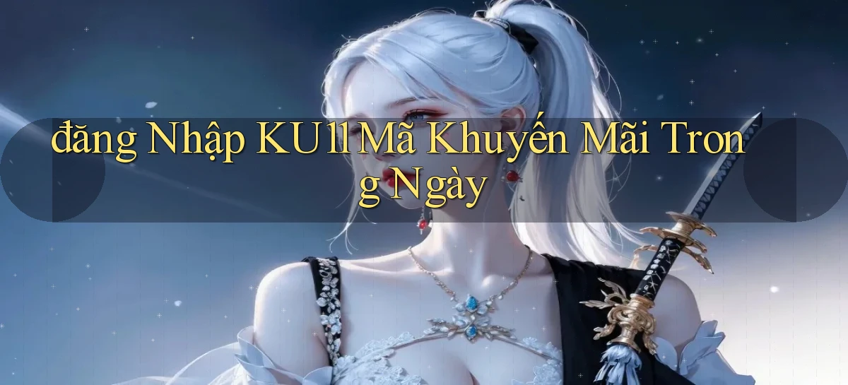 ku11   App Game Online   Tải Xuống An Toàn