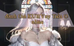 đánh giá ku11 vay tiền online