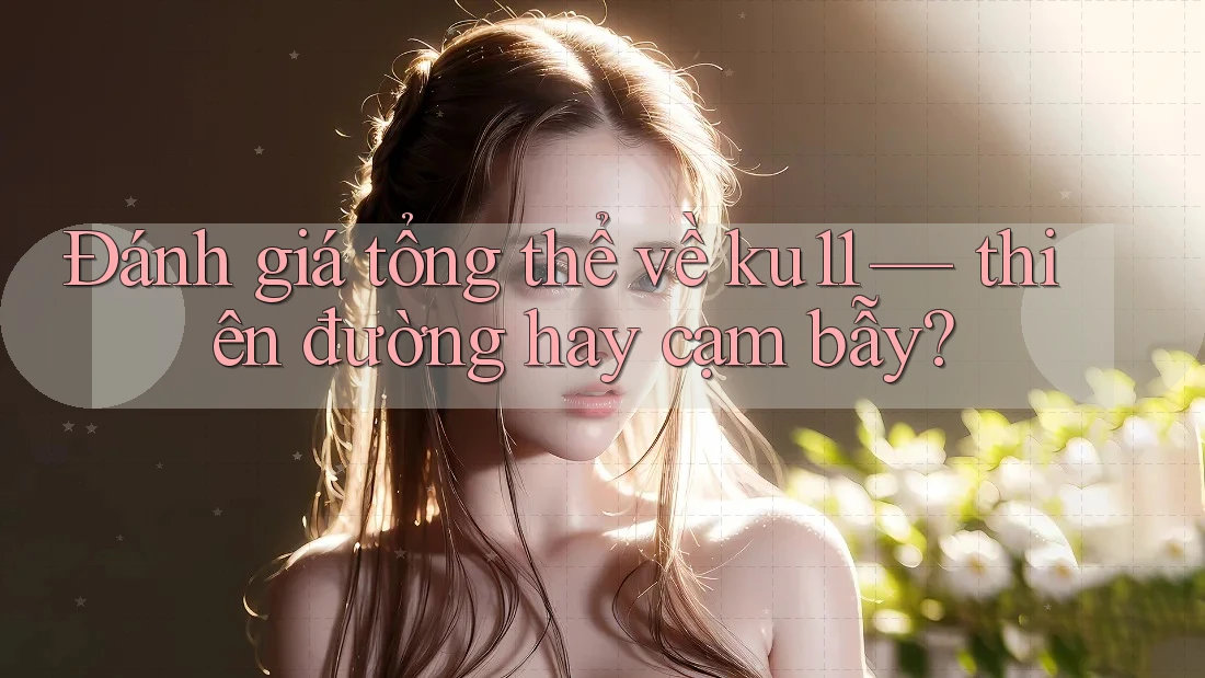 Đánh giá tổng thể về ku11 — thiên đường hay cạm bẫy?