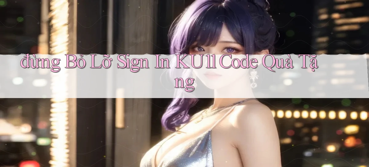 ku11   App Game Online   Tải Xuống An Toàn