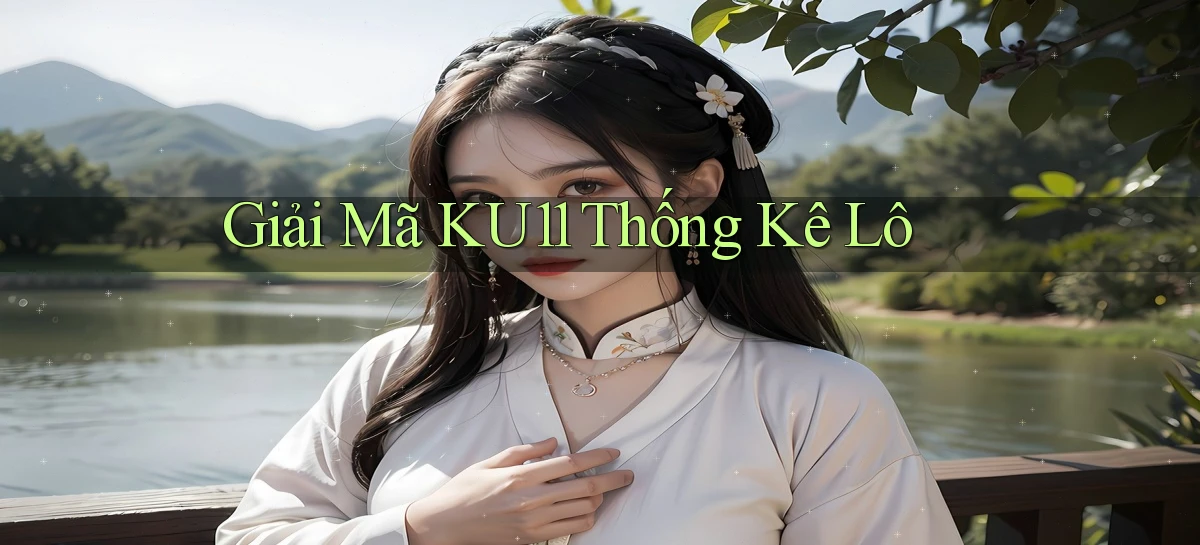 giải mã ku11 thống kê lô