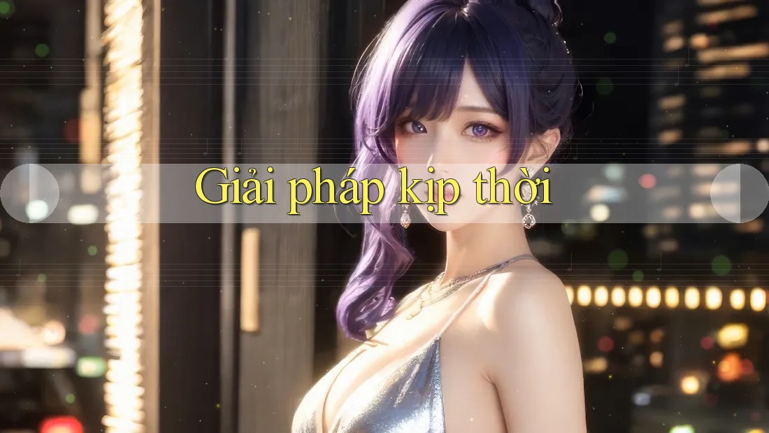 Giải pháp kịp thời