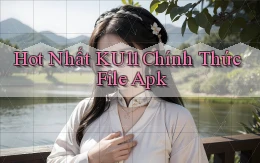 hot nhất ku11 chính thức file apk