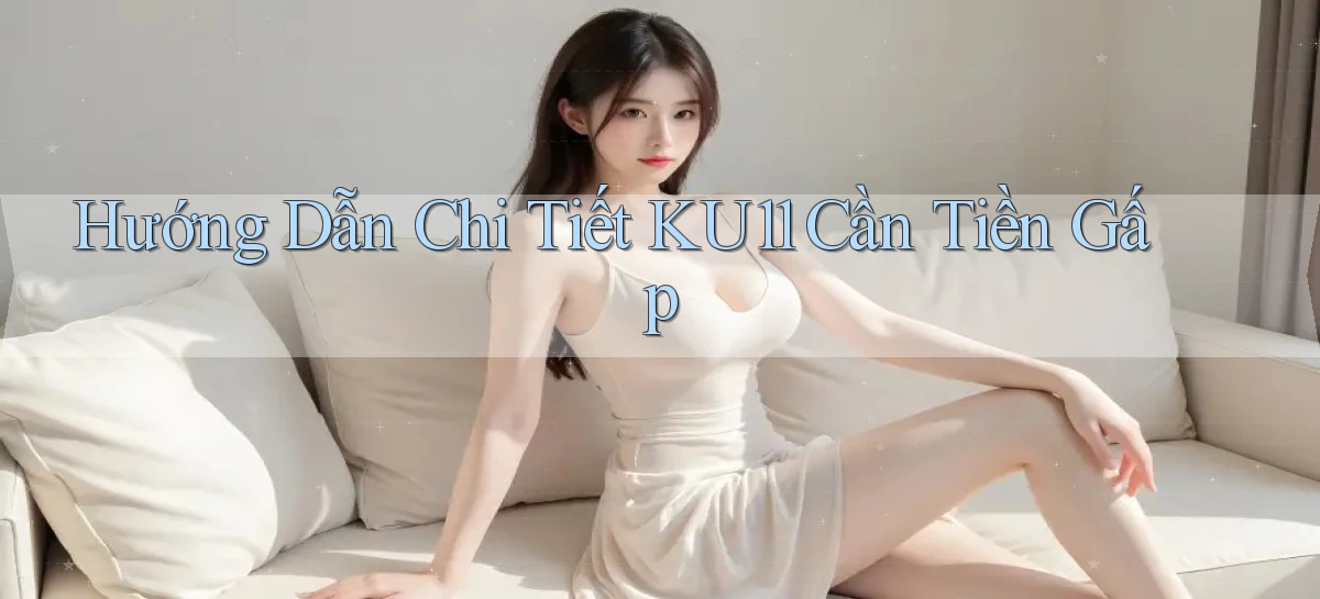 ku11   App Game Online   Tải Xuống An Toàn