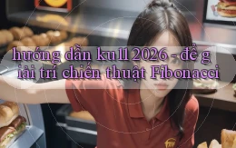 hướng dẫn ku11 2026   để giải trí chiến thuật Fibonacci