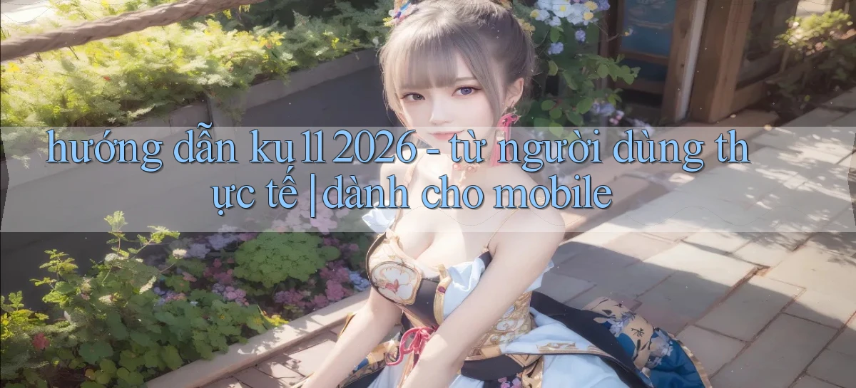 ku11   App Game Online   Tải Xuống An Toàn
