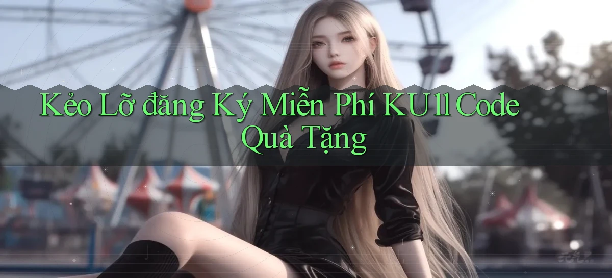 ku11   App Game Online   Tải Xuống An Toàn