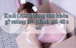 Ku11 (2025) đáng thử không rating B  đánh giá 4.8 sao