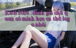 Ku11 2026 đánh giá chủ quan có minh họa cụ thể logo nhái