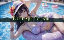ku11 apk tài xỉu