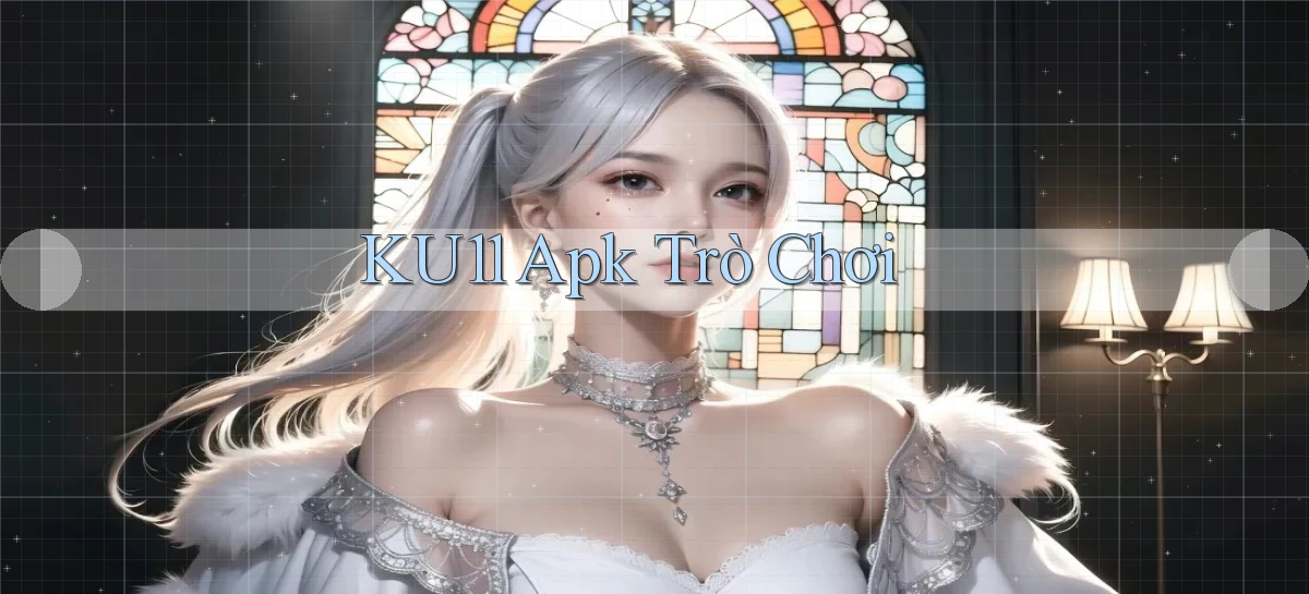 ku11   App Game Online   Tải Xuống An Toàn