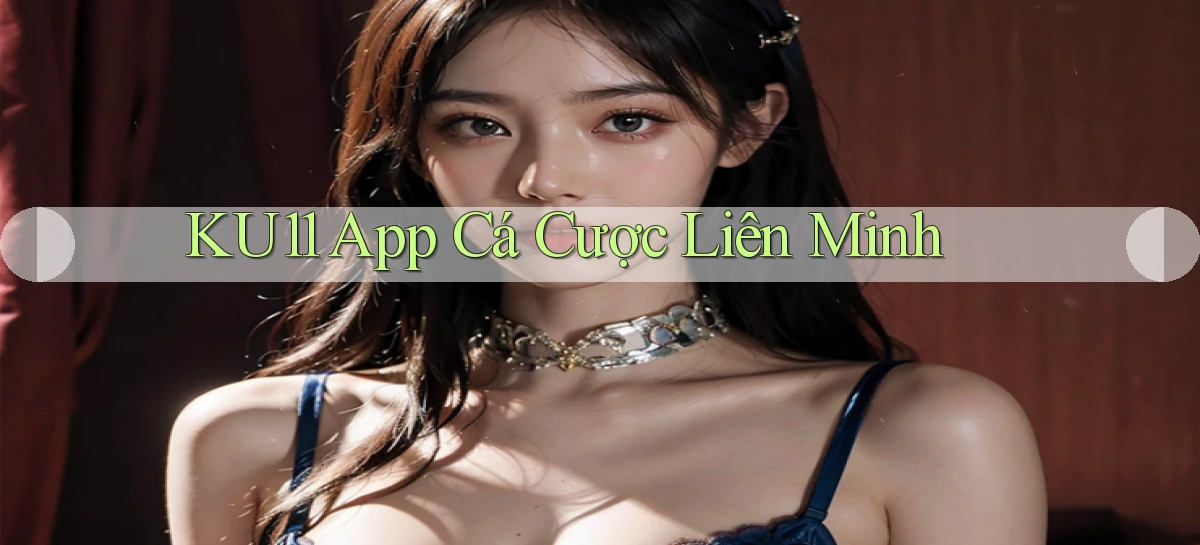 ku11   App Game Online   Tải Xuống An Toàn