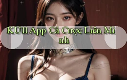 ku11 app cá cược liên minh
