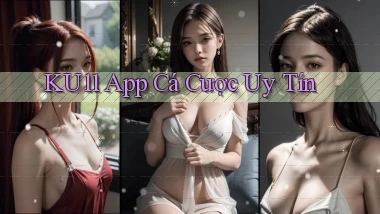 ku11 app cá cược uy tín