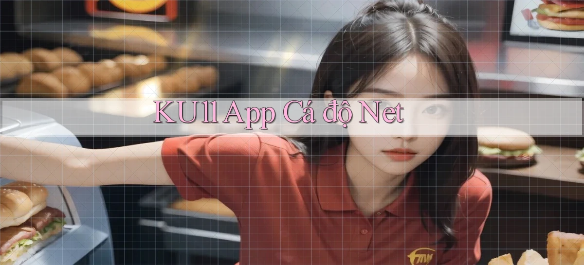 ku11 app cá độ net