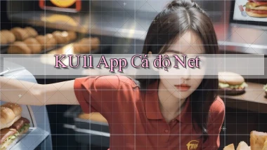 ku11 app cá độ net