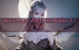 ku11 app đánh bài kiếm tiền
