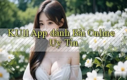 ku11 app đánh bài online uy tín