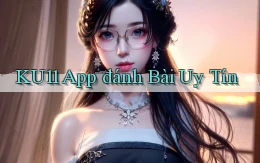 ku11 app đánh bài uy tín