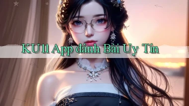 ku11 app đánh bài uy tín