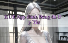 ku11 app đánh bóng đá uy tín