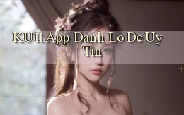 ku11 app đánh lô de uy tín