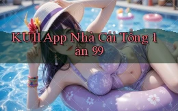 ku11 app nhà cái tổng 1 ăn 99
