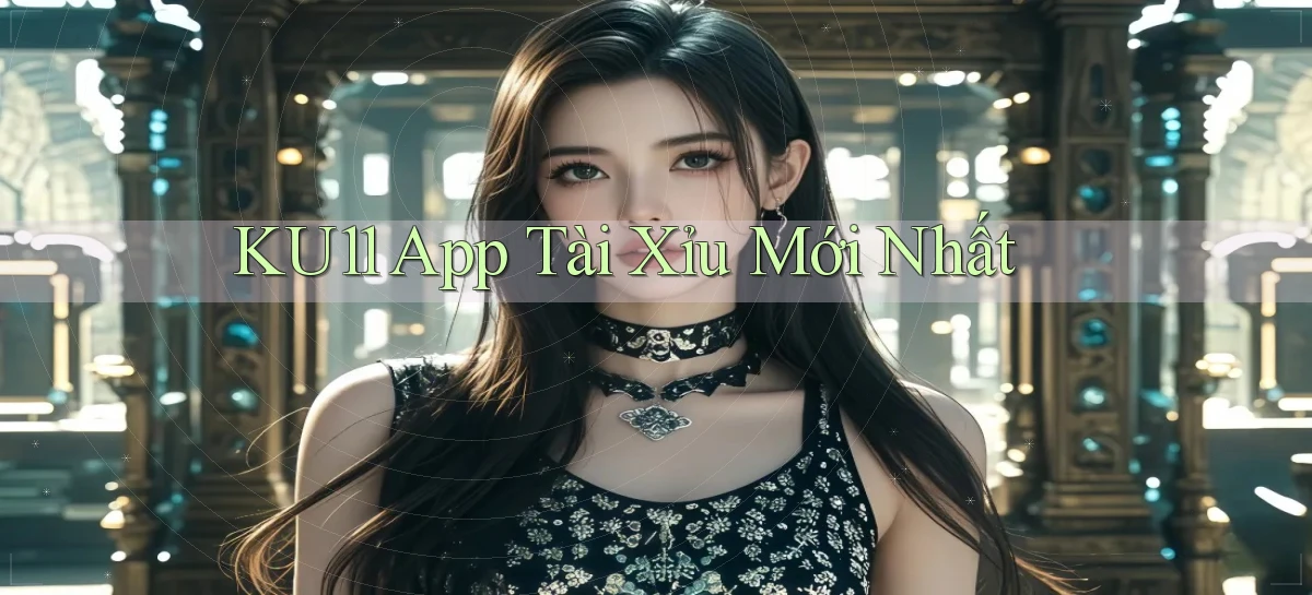 ku11 app tài xỉu mới nhất