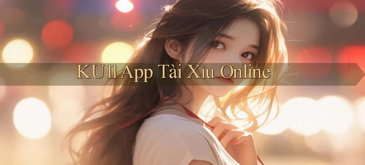 ku11   App Game Online   Tải Xuống An Toàn