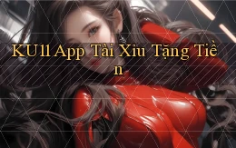 ku11 app tài xỉu tặng tiền