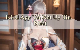 ku11 app tài xỉu uy tín nhất