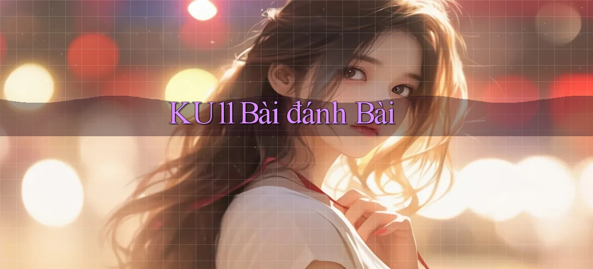 ku11   App Game Online   Tải Xuống An Toàn