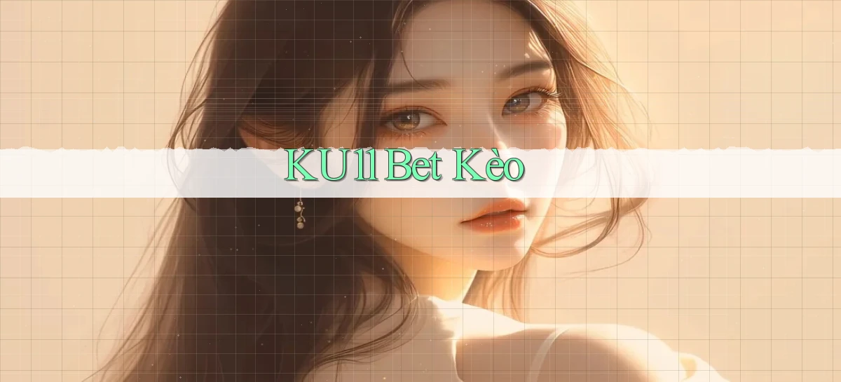 ku11   App Game Online   Tải Xuống An Toàn