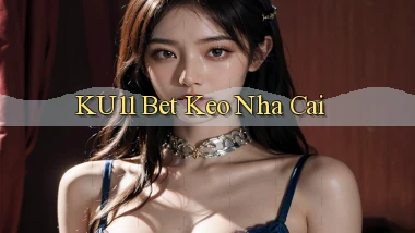 ku11 bet keo nha cai