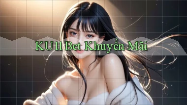 ku11 bet khuyến mãi