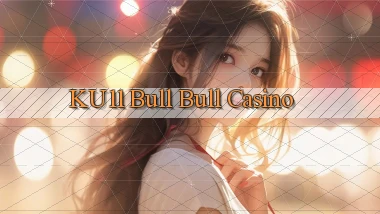 ku11 bull bull casino