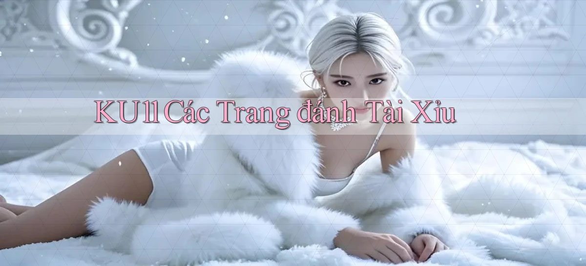 ku11   App Game Online   Tải Xuống An Toàn