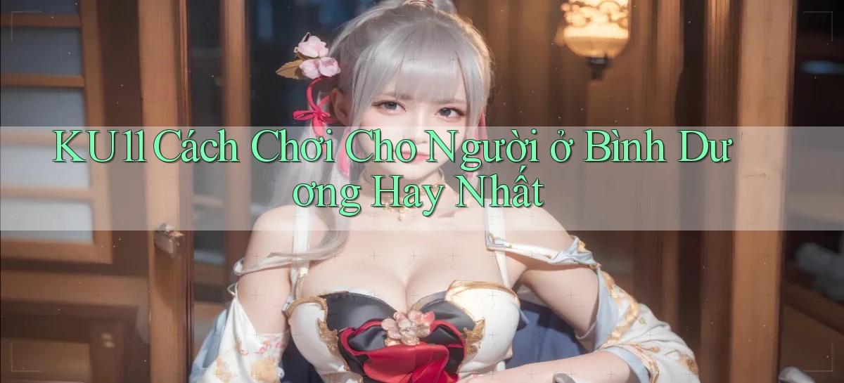 ku11   App Game Online   Tải Xuống An Toàn