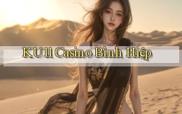 ku11 casino bình hiệp