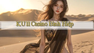 ku11 casino bình hiệp