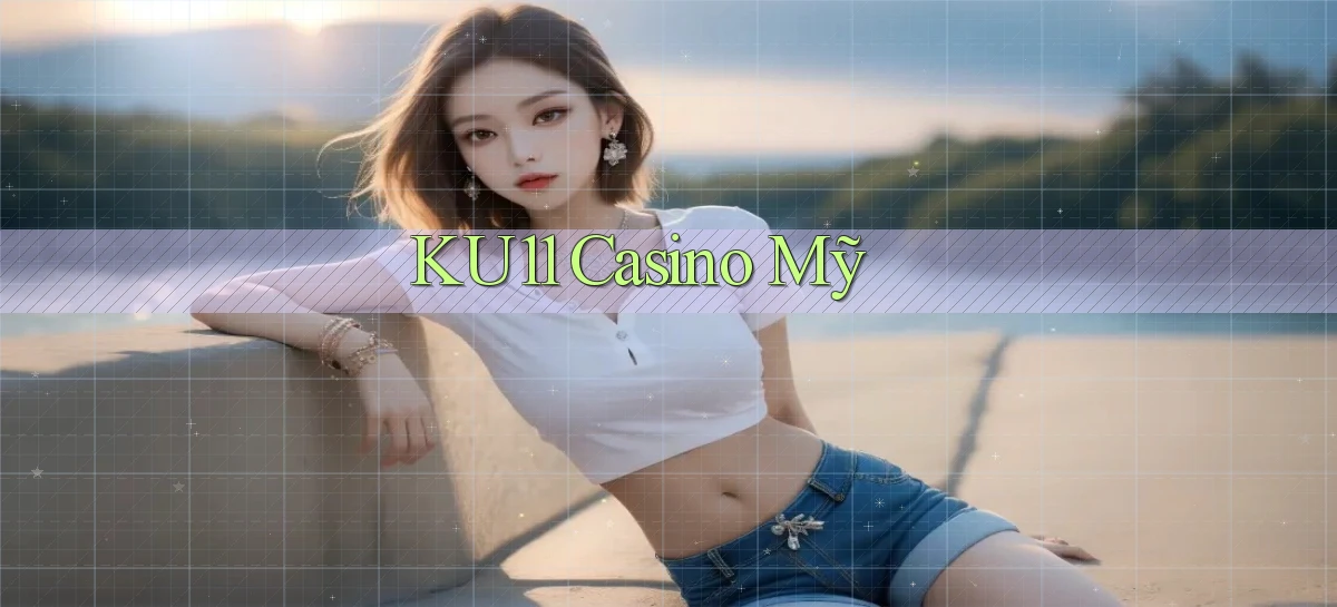 ku11   App Game Online   Tải Xuống An Toàn