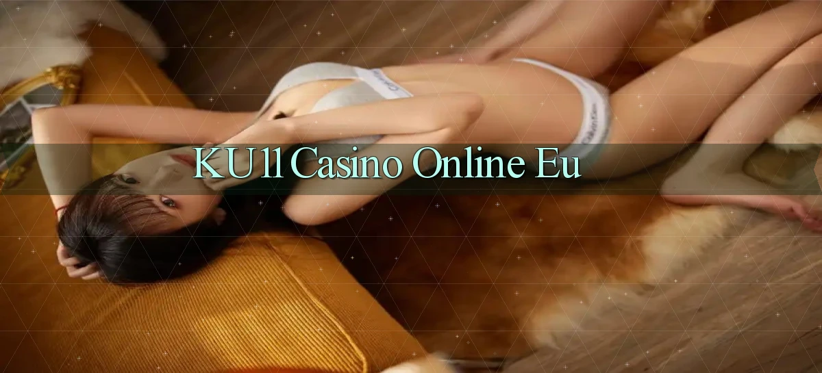 ku11 casino online eu