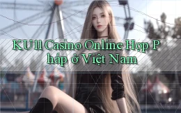 ku11 casino online hợp pháp ở việt nam