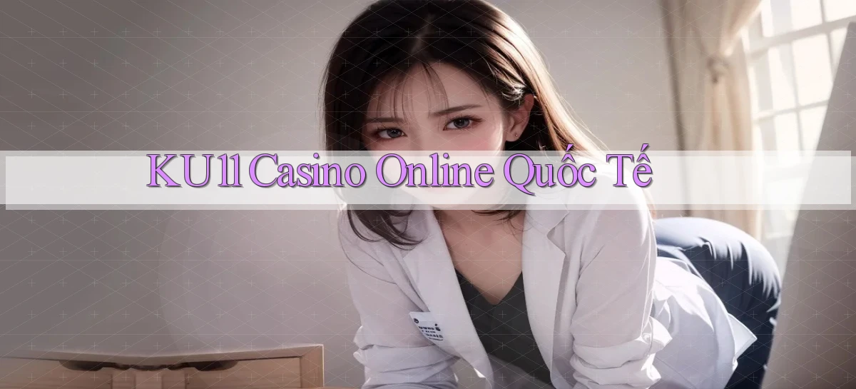 ku11   App Game Online   Tải Xuống An Toàn